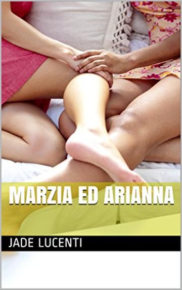 Marzia ed Arianna: Una love story erotica